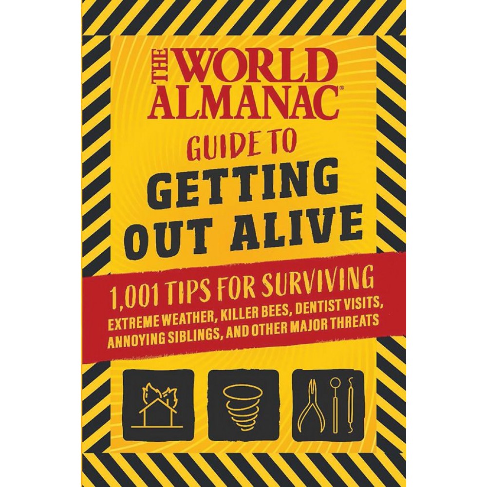 The World Almanac Guide To Getting Out Alive